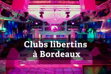 club echangiste bordeau|Les meilleurs clubs libertin et échangistes en Gironde